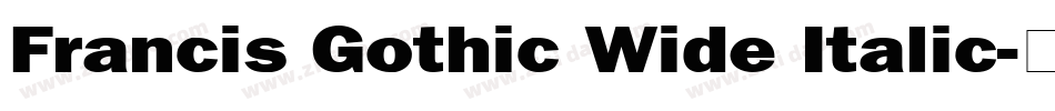 Francis Gothic Wide Italic字体转换